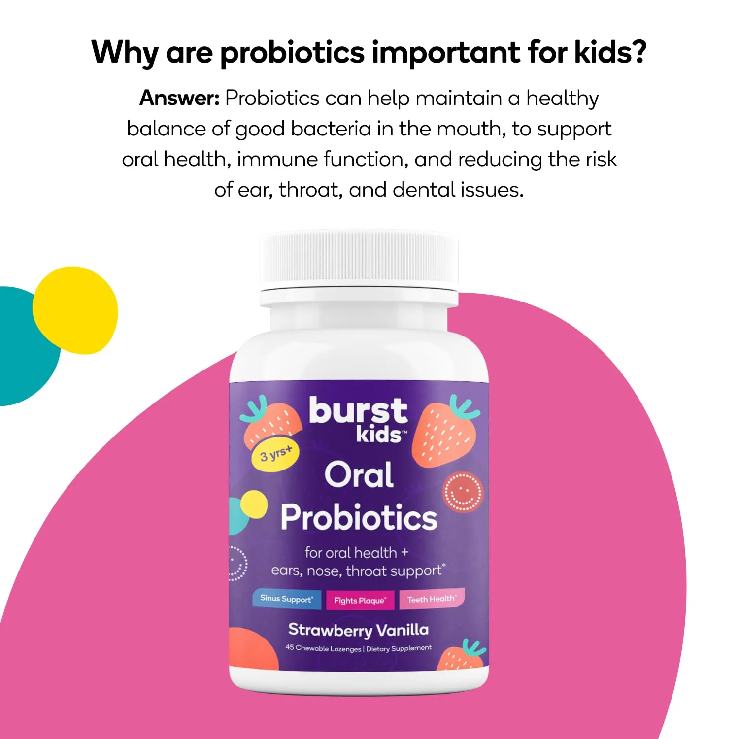 Burst Kids Probiotics (Strawberry Vanilla/45 Lozenges) | Oral Probiotics for Kids 3  to Support Optimal Oral, Ear, Throat & Respiratory Health | 3 Billion CFUs | Safe Ingredients | Made in USA